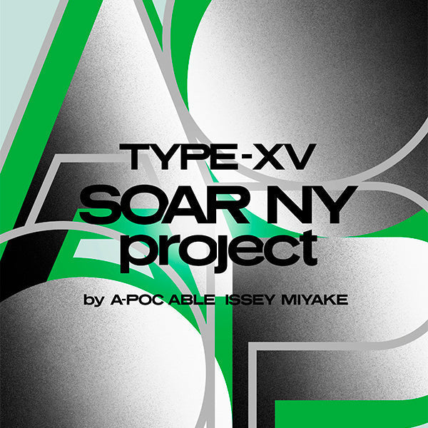 新プロジェクト「TYPE-XV SOAR NY project」がスタート – isseymiyake.com